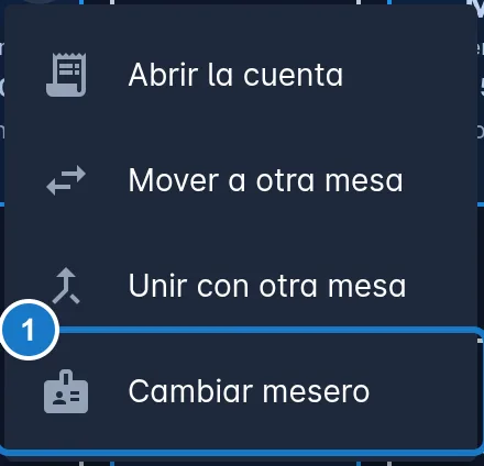 Menú de una mesa ocupada con las opciones Abrir la cuenta, Mover a otra mesa, Unir con otra mesa y, marcada con el 1, Cambiar mesero.
