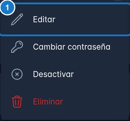 Menú de acciones de un usuario en la lista de Usuarios, con las opciones Editar, Cambiar contraseña, Desactivar y Eliminar; marcada con el 1, la opción Editar.